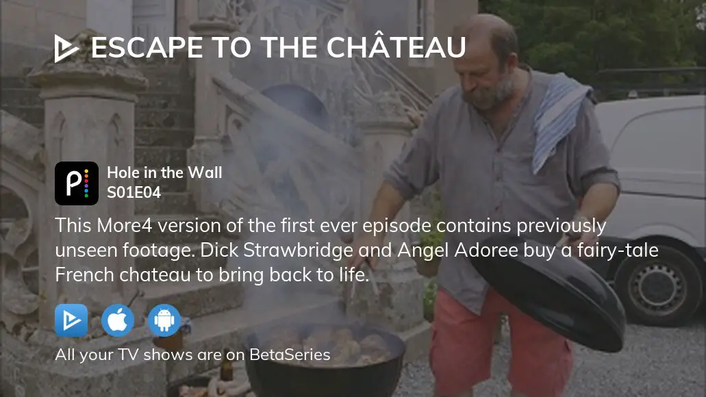 Watch Escape to the Ch teau season 1 episode 4 streaming online