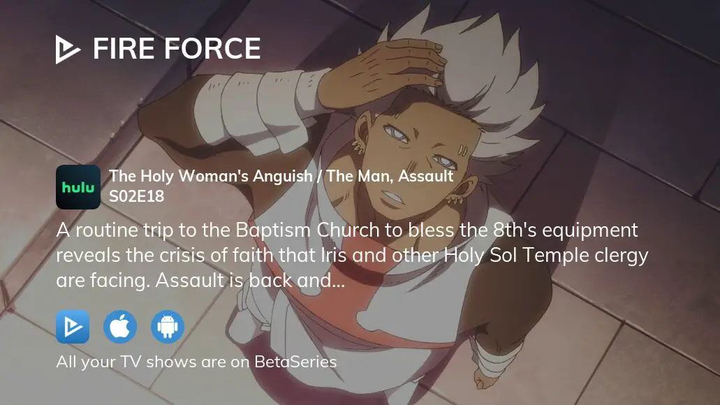 Fire Force: Season 2 - The Holy Woman's Anguish / The Man, Assault