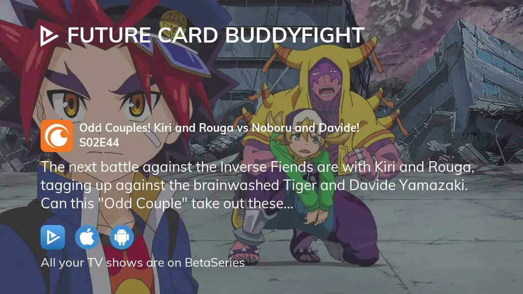 Watch Future Card Buddyfight season 2 episode 44 streaming online