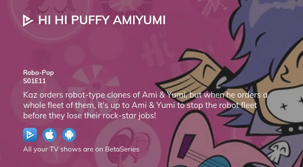 Watch Hi Hi Puffy Amiyumi Season 1 Episode 11 Streaming Online 