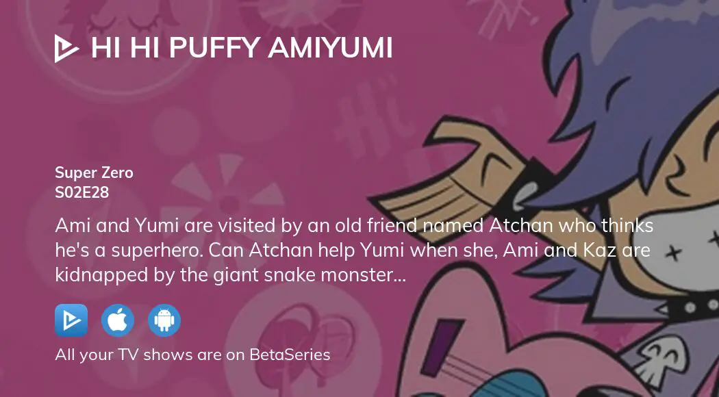 Watch Hi Hi Puffy AmiYumi Season 2 Episode 28 Streaming