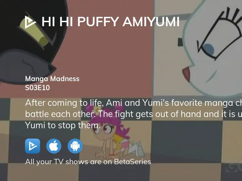 Watch Hi Hi Puffy AmiYumi Season 3 Episode 10 Streaming | BetaSeries.com