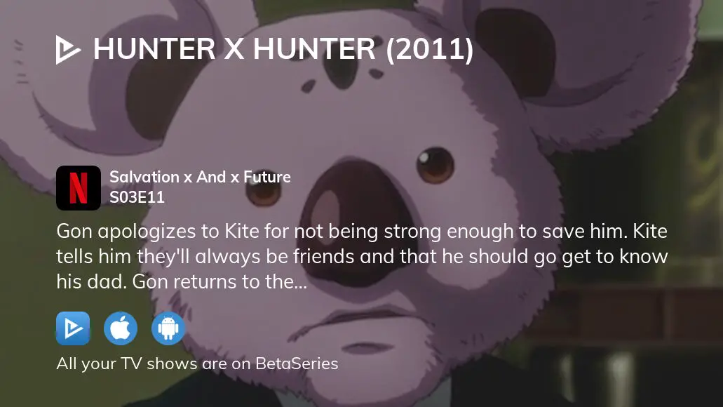 Watch Hunter X Hunter Season 6, Episode 11: Salvation x and x Future