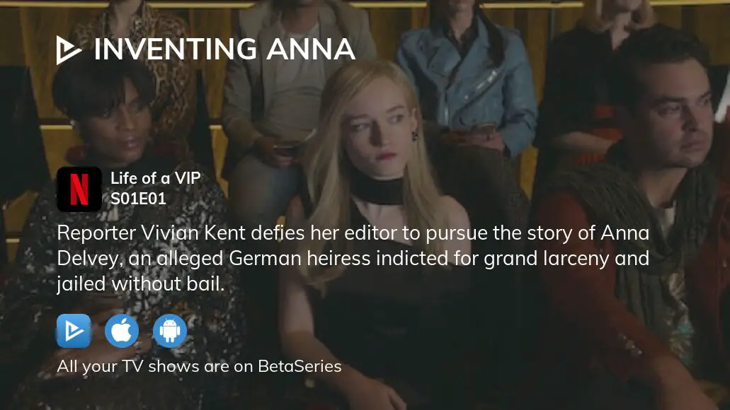 Watch Inventing Anna Season 1 Episode 1 Streaming Online | BetaSeriescom