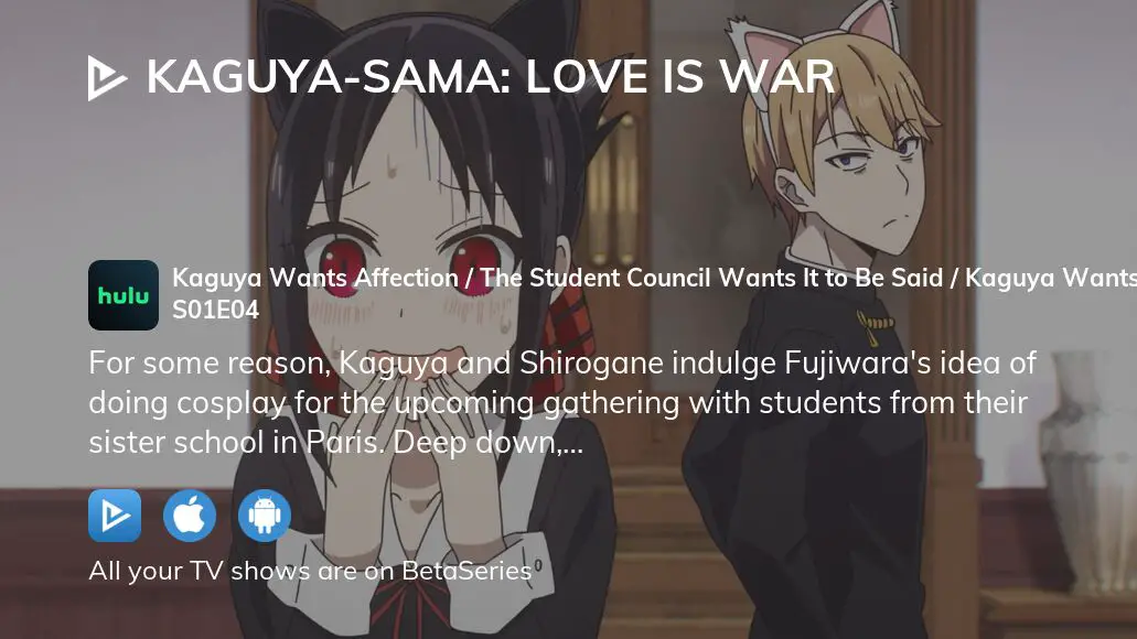 Watch Kaguya-sama: Love Is War Episode 4 Online - Kaguya Wants Affection /  The Student Council Wants It to Be Said / Kaguya Wants Him to Send It /  Miyuki Shirogane Wants