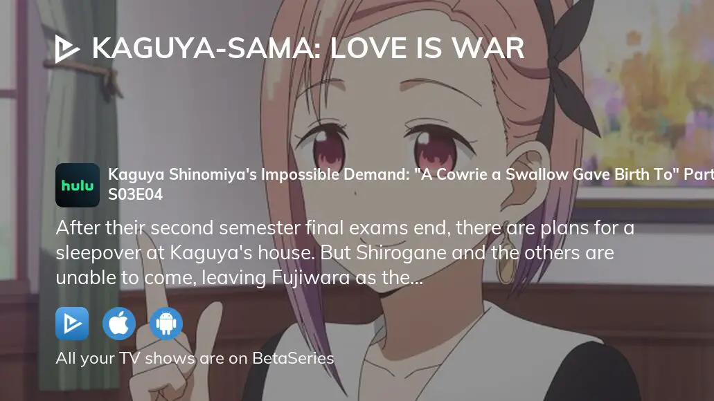 Watch Kaguya-sama: Love Is War season 3 episode 4 streaming online