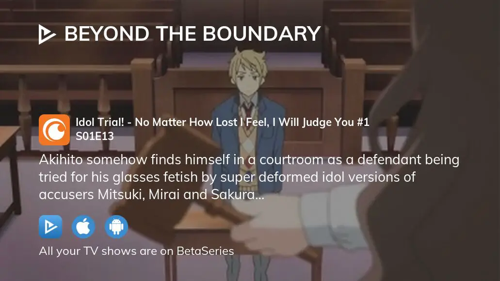Beyond the Boundary: Idol Trial!