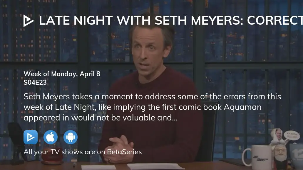 Where To Watch Late Night With Seth Meyers Corrections Season Episode Full Streaming