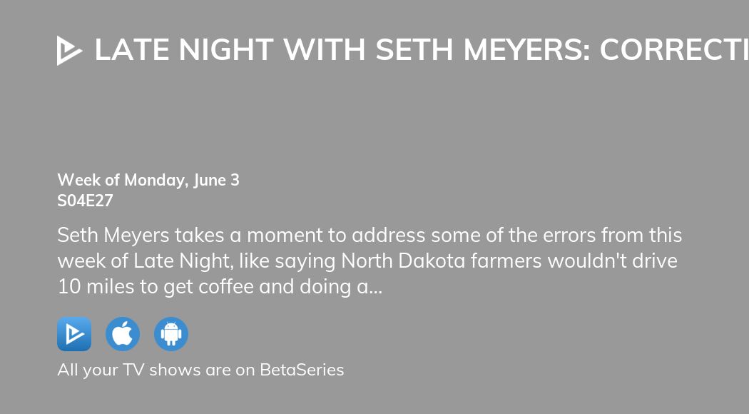 Where To Watch Late Night With Seth Meyers Corrections Season Episode Full Streaming
