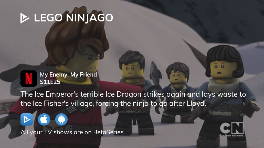 Ninjago my 2025 enemy my friend