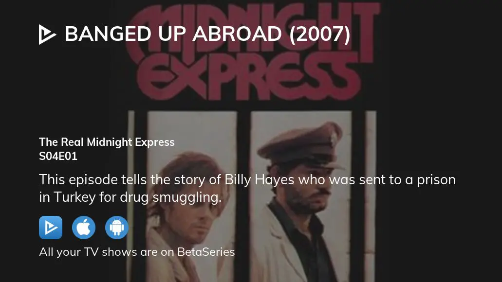 Watch Banged Up Abroad (2007) season 4 episode 1 streaming online |  