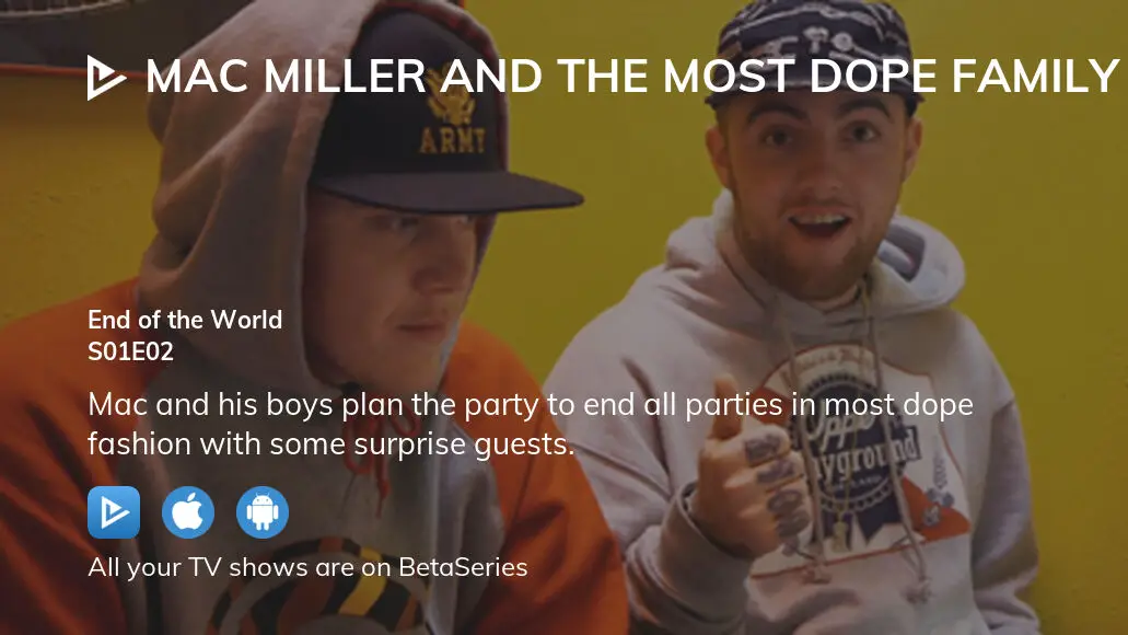 Mac Miller and The Most Dope Family Episode 4