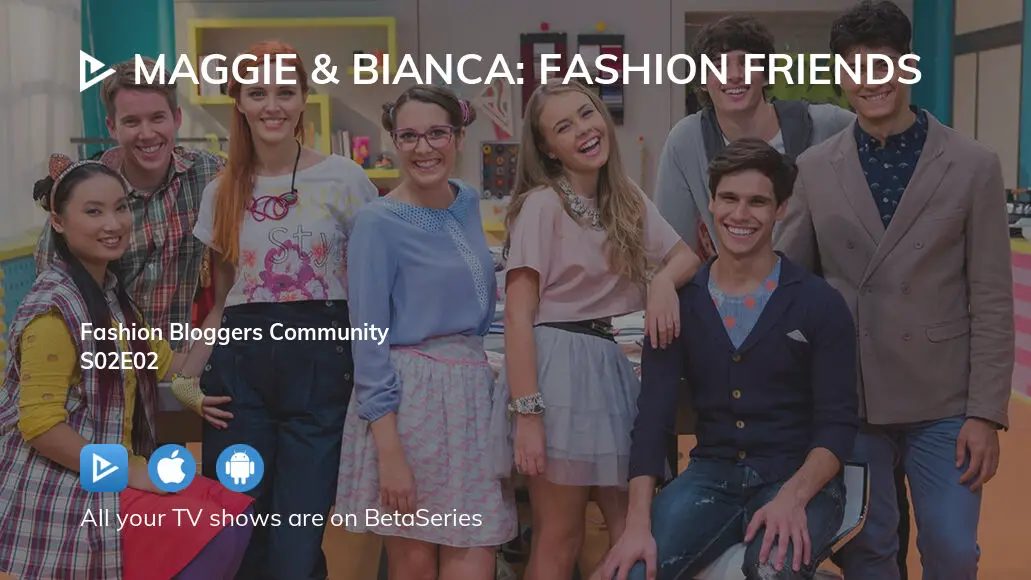 Maggie & Bianca Fashion Friends - streaming online