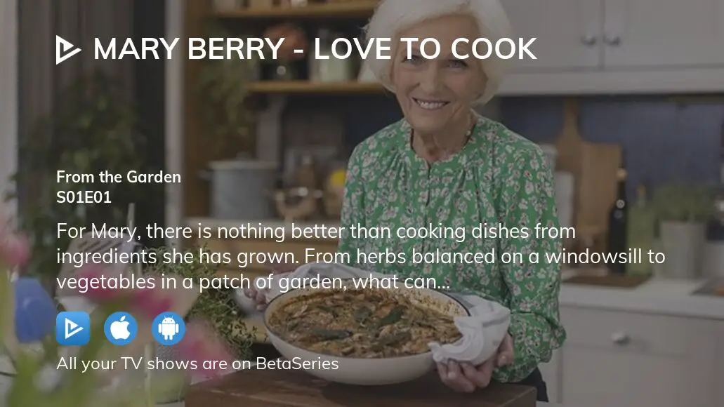 Where To Watch Mary Berry - Love To Cook Season 1 Episode 1 Full ...