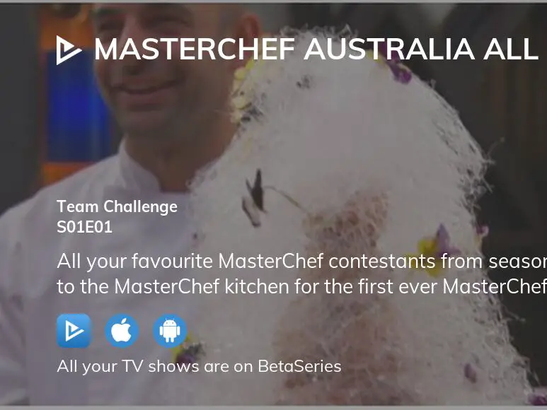 Watch MasterChef Australia All Stars season 1 episode 1 streaming