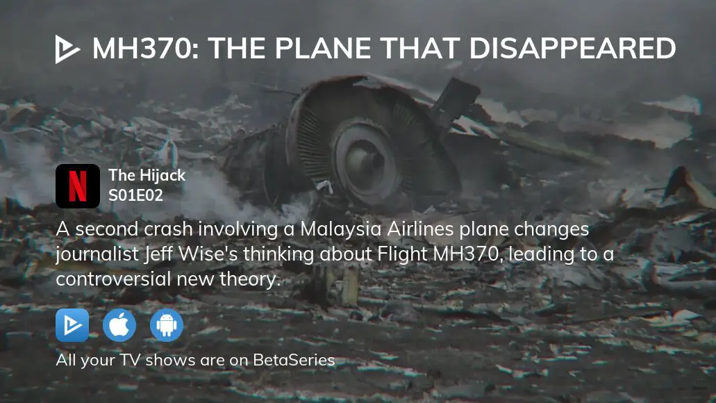 Where To Watch Mh370 The Plane That Disappeared Season 1 Episode 2 Full Streaming 6576