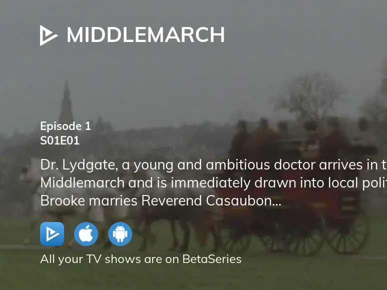 Watch Middlemarch season 1 episode 1 streaming online BetaSeries