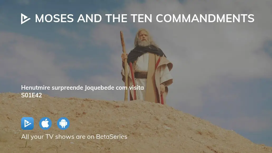 Where To Watch Moses And The Ten Commandments Season 1 Episode 42 Full Streaming 6099