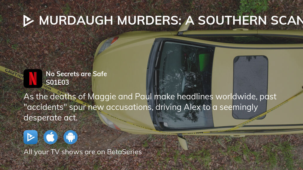 Where To Watch Murdaugh Murders A Southern Scandal Season 1 Episode 3