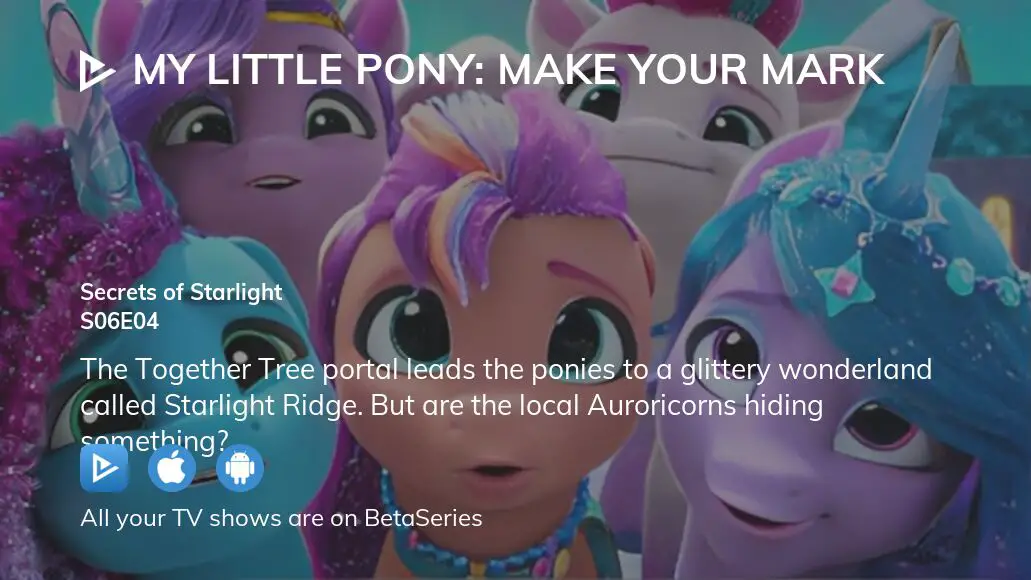 My Little Pony' Reveals 'Secrets of Starlight,' New 'Make Your
