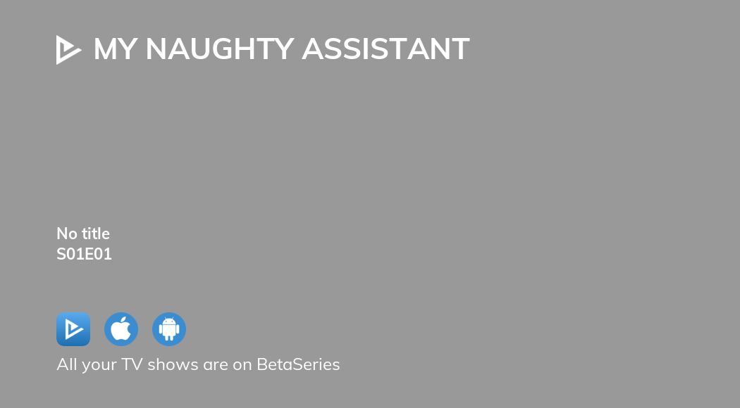 watch-my-naughty-assistant-season-1-episode-1-streaming-online-betaseries
