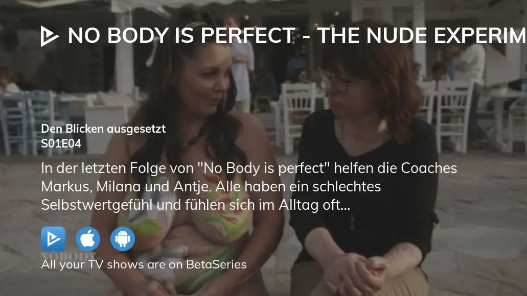 Watch No Body Is Perfect The Nude Experiment Season Episode Streaming Online BetaSeries Com