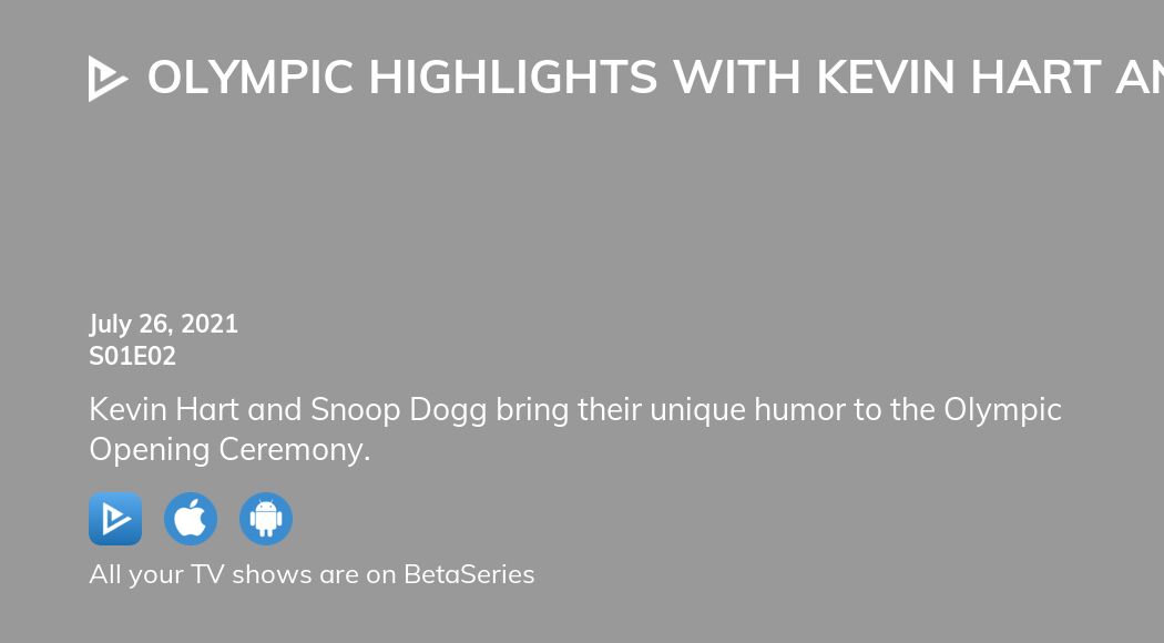 Where to watch Olympic Highlights with Kevin Hart and Snoop Dogg season