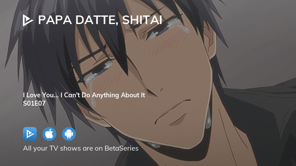 Papa Datte Shitai Season 1