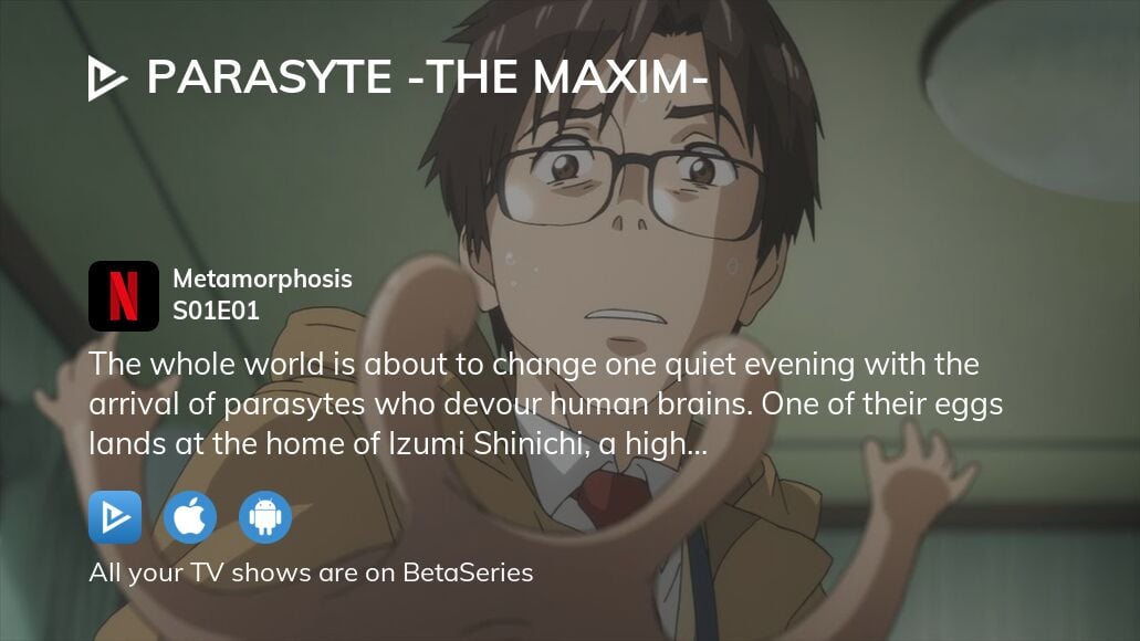 PARASYTE : The Maxim Episode 1, The Metamorphosis