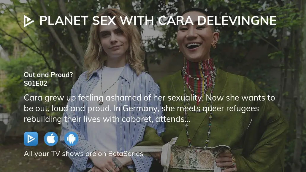 Watch Planet Sex With Cara Delevingne Season 1 Episode 2 Streaming Online 5707