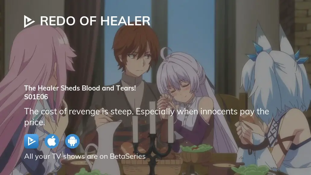 Redo Of Healer: Season 1/ Episode 6 The Hero Sheds Blood And