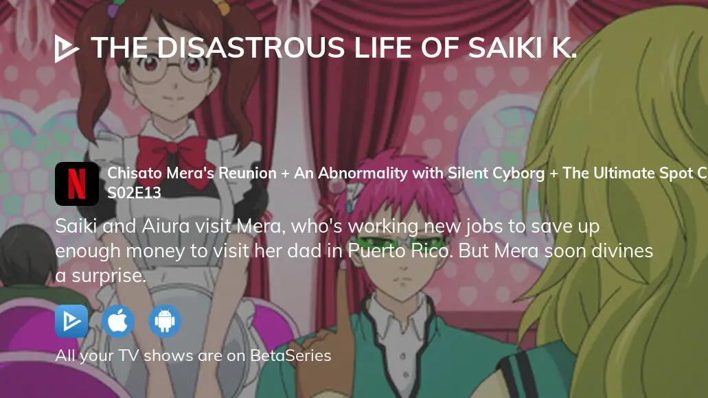 Watch The Disastrous Life of Saiki K. · Season 2 Episode 14 · The Saiko  Family's Greatest Trial + Psychic Sidekicks + The Occult Club's Final  Scream Scheme + Love Score Showdown +