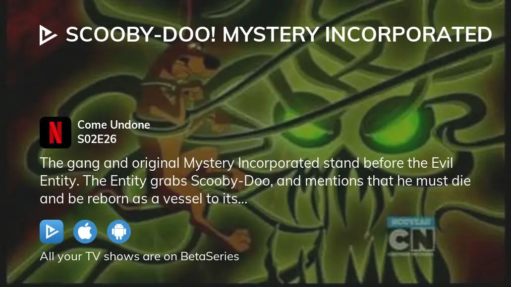 scooby doo mystery incorporated come undone