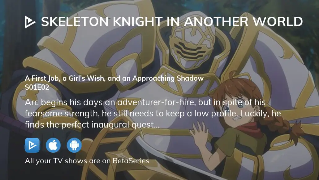 Skeleton Knight in Another World A First Job, a Girl's Wish, and