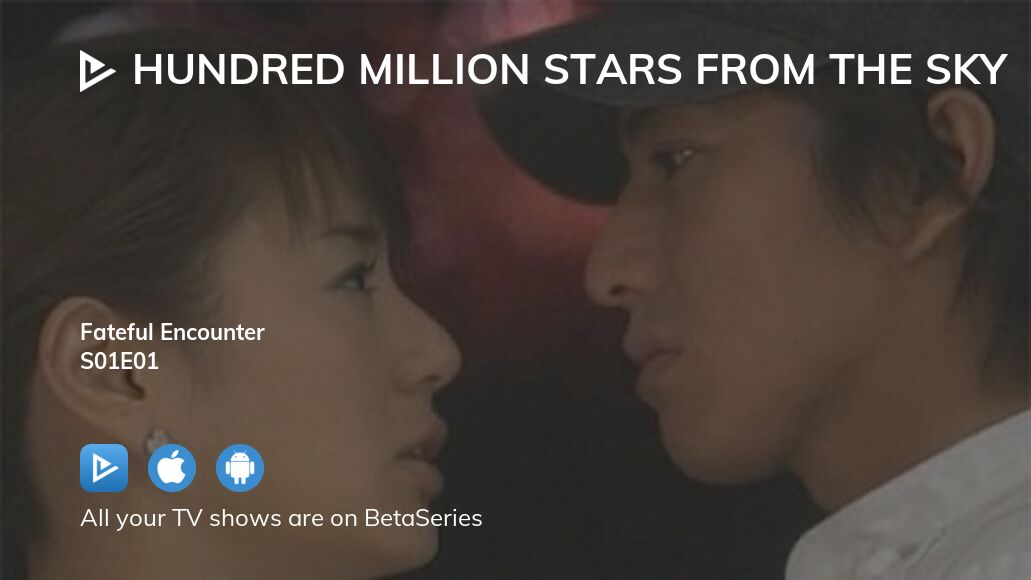 Hundred million stars from the best sale sky ep 1 eng sub