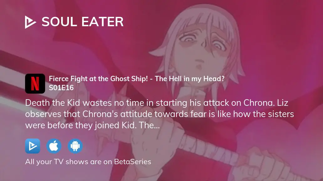 Soul Eater: Episode 16 – Fierce Battle Aboard the Ghost Ship – The Hell  Inside My Head?