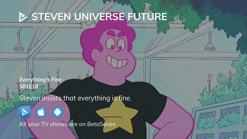 Steven universe future 2025 everything's fine full episode