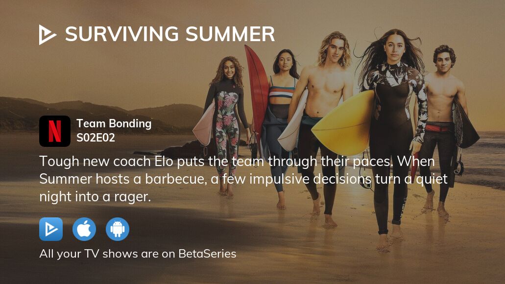 Watch Surviving Summer Season 2 Episode 2 Streaming