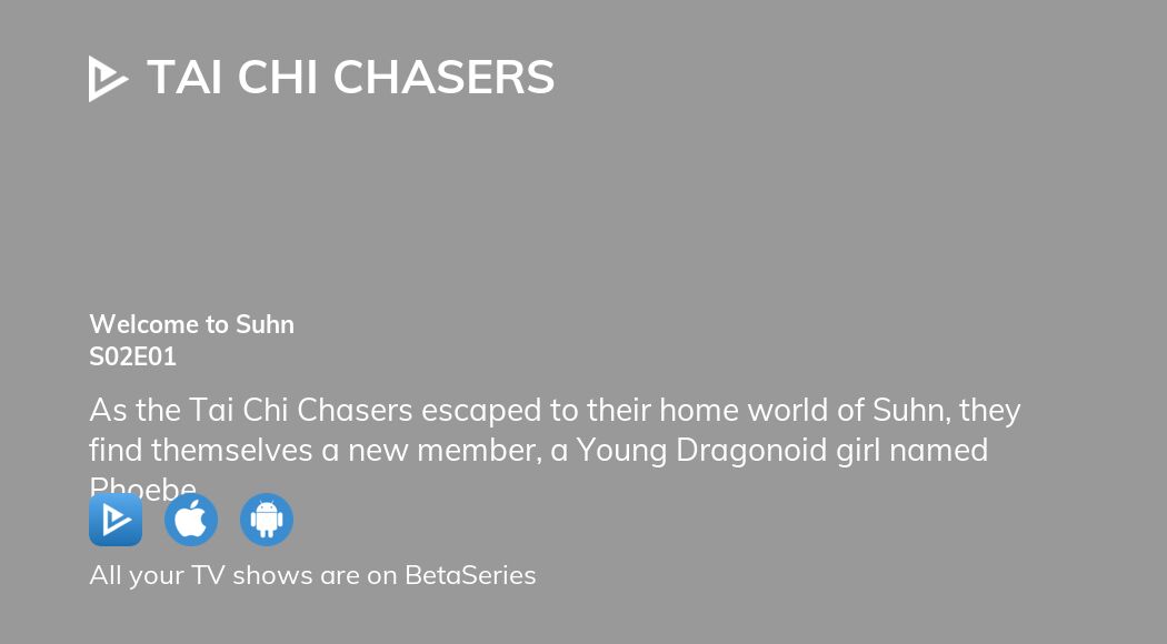 Watch Tai Chi Chasers Season Episode Streaming Online BetaSeries Com