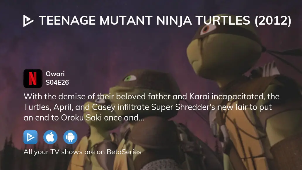 Watch Teenage Mutant Ninja Turtles (2012) · Season 4 Episode 26 · Owari  Full Episode Online - Plex