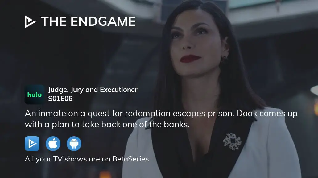 The Endgame Season 1 Episode 6 “Judge, Jury and Executioner”