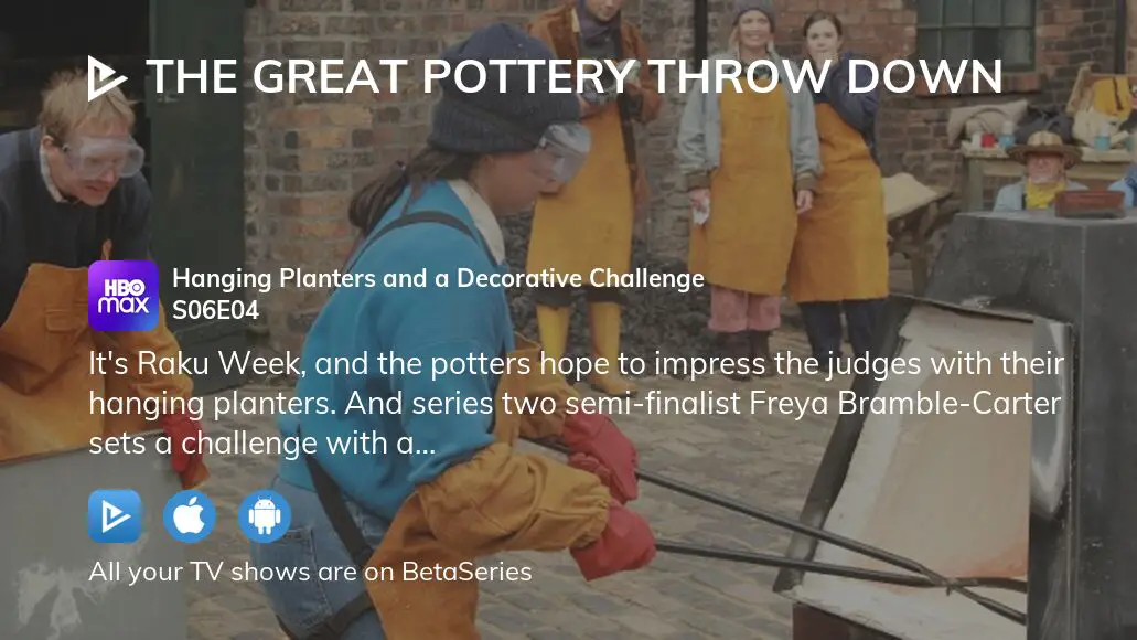 Watch The Great Pottery Throw Down season 6 episode 4 streaming online