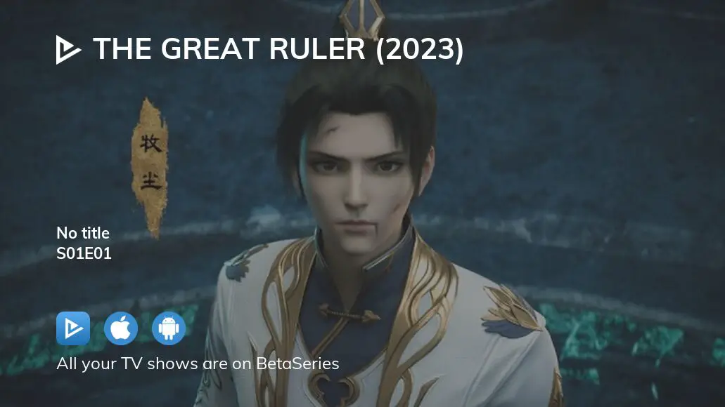 Where To Watch The Great Ruler 2023 Season 1 Episode 1 Full Streaming