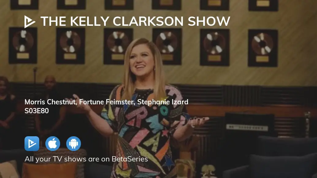 Watch The Kelly Clarkson Show Season 3 Episode 80 Streaming Online ...