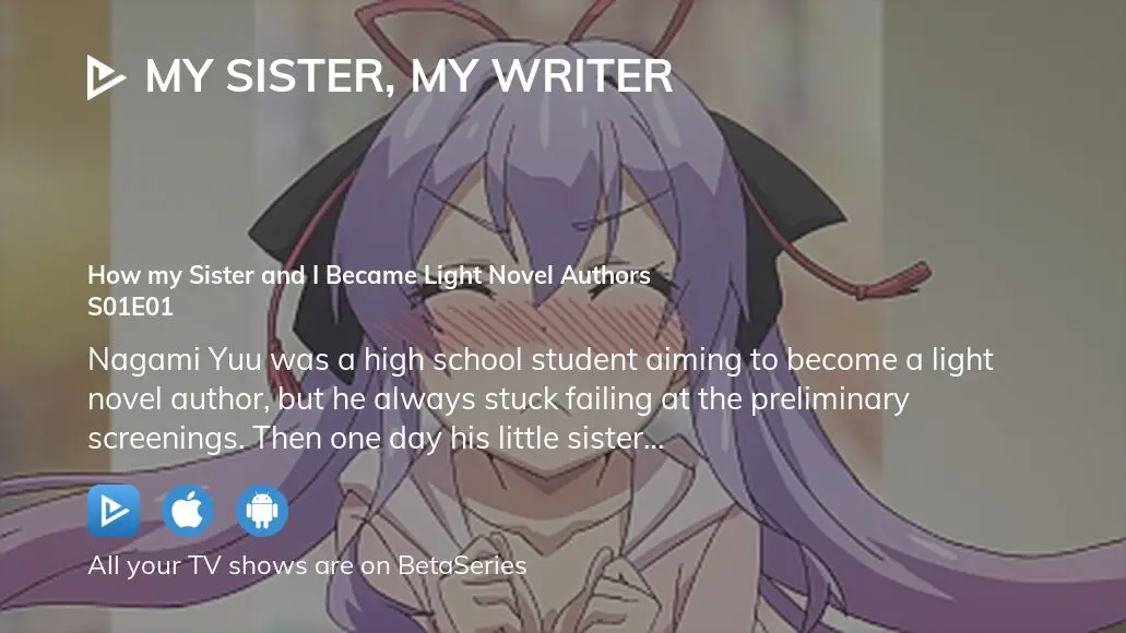 Anime Like My Sister, My Writer