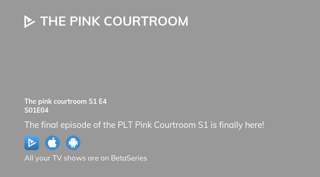 THE PINK COURTROOM, S1 EP 4