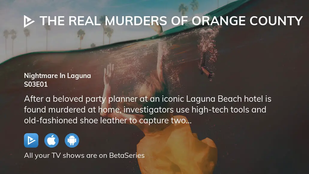 Where to watch The Real Murders of Orange County season 3 episode 1 ...