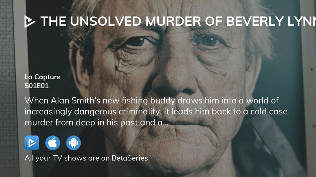 Where to watch The Unsolved Murder of Beverly Lynn Smith season 1 ...