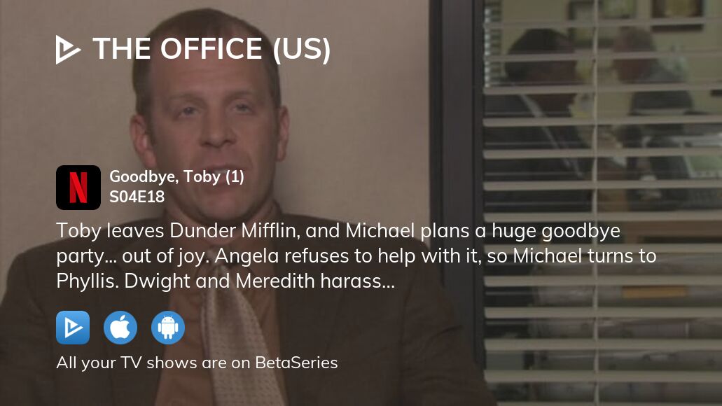 Watch The Office Season 4, Episode 18: Goodbye, Toby Part 1