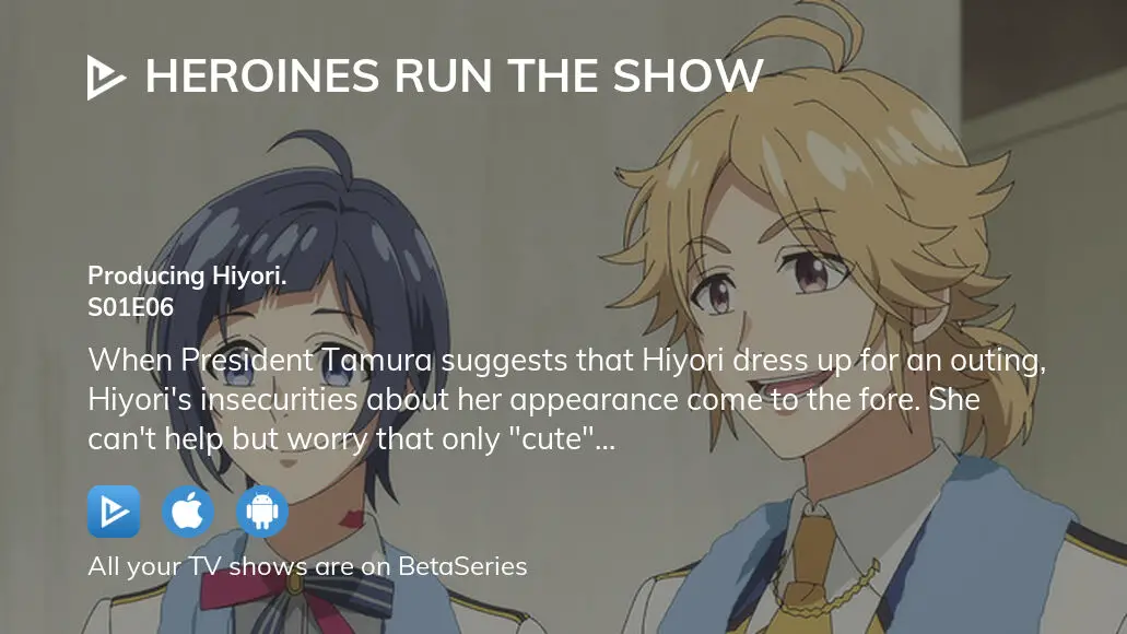 Watch Heroines Run the Show - Crunchyroll